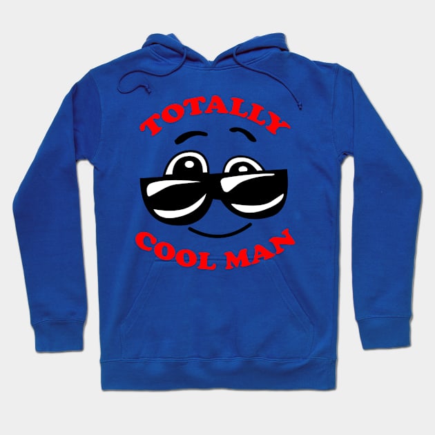 Totally Cool Man Hoodie by Volstime Graphic Designs